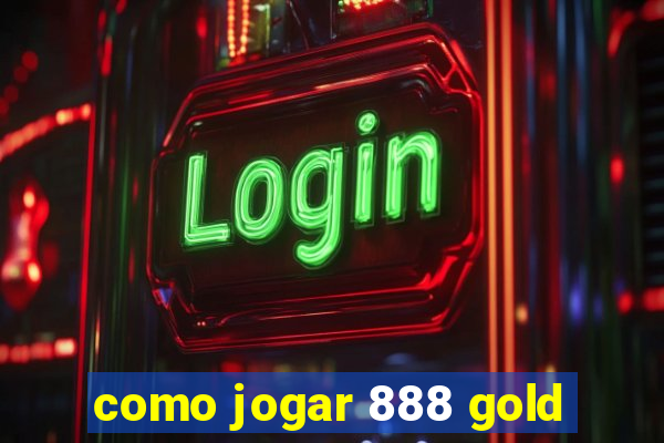 como jogar 888 gold